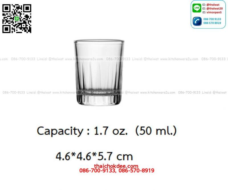 P11701 แก้วช็อทใส 1.7 Oz. (50 มิล) (4.6*4.6*5.7 cm) No.404102 ราคาส่งต่อ 1 ลัง : 144 ใบ : 1200 บต่อลัง